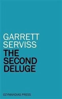 The Second Deluge (eBook, ePUB) - Serviss, Garrett