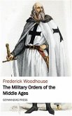 The Military Orders of the Middle Ages (eBook, ePUB)