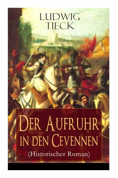 Der Aufruhr in den Cevennen (Historischer Roman) - Tieck, Ludwig