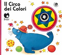 Il circo dei colori - Bordoni, Chiara; Bussolati, Emanuela