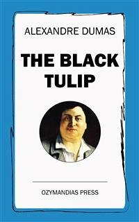 The Black Tulip (eBook, ePUB) - Dumas, Alexandre