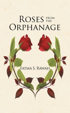 Roses from the Orphanage (eBook, ePUB) - Rawah, Fatma S.