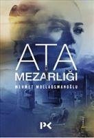 Ata Mezarligi - Mollaosmanoglu, Mehmet