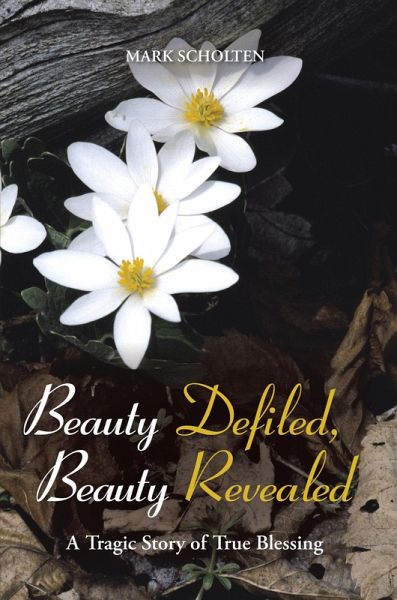 Beauty Defiled, Beauty Revealed (eBook, ePUB) Beauty Defiled, Beauty Revealed (eBook, ePUB)