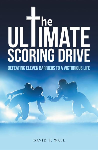 The Ultimate Scoring Drive (eBook, ePUB) The Ultimate Scoring Drive (eBook, ePUB)