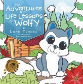 The Adventures and Life Lessons of Wolfy (eBook, ePUB)