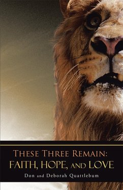 These Three Remain: Faith, Hope, and Love (eBook, ePUB) - Don; Quattlebum, Deborah