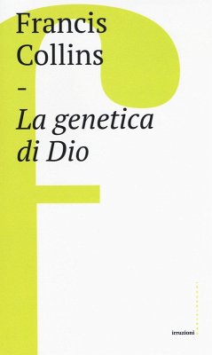 La genetica di Dio - Collins, Francis S. La genetica di Dio - Collins, Francis S.