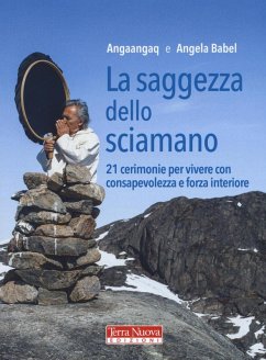 Cover La saggezza dello sciamano. 21 cerimonie per vivere con consapevolezza e forza interiore