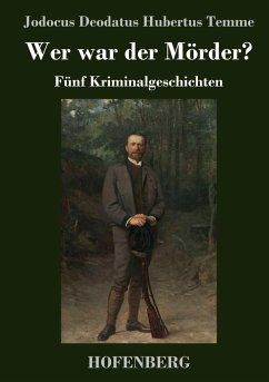 Wer war der Mörder? - Temme, Jodocus Deodatus Hubertus