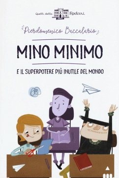 Mino Minimo e il superpotere più inutile del mondo - Baccalario, Pierdomenico