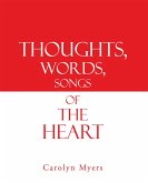 Thoughts, Words, Songs of the Heart (eBook, ePUB)