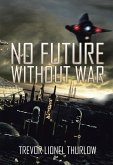 No Future Without War (eBook, ePUB)