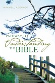 Pathway to Understanding the Bible (eBook, ePUB) Pathway to Understanding the Bible (eBook, ePUB)