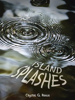 Island Splashes (eBook, ePUB) - Reece, Crystal G.