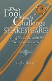 What Fool Would Challenge Shakespeare? (eBook, ePUB)