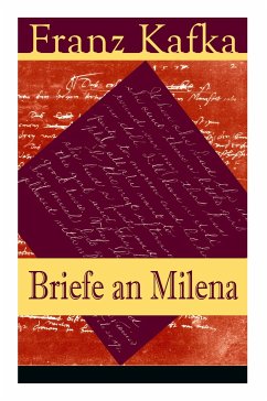 Briefe an Milena: Ausgewählte Briefe an Kafkas große Liebe - Kafka, Franz