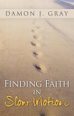 Finding Faith in Slow Motion (eBook, ePUB)