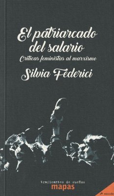 El patriarcado del salario : críticas feministas al marxismo - Federici, Silvia