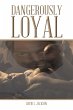 Dangerously Loyal (eBook, ePUB) - Bild 1