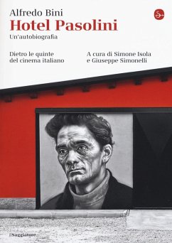 Hotel Pasolini. Un'autobiografia. Dietro le quinte del cinema italiano - Bini, Alfredo