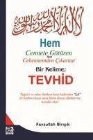 Hem Cennete Götüren Hem Cehennemden Cikartan Bir Kelime - Tevhid - Birisik, Feyzullah