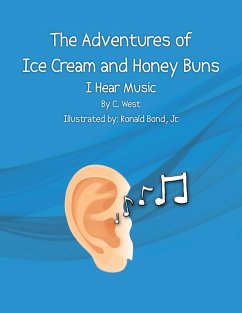 The Adventures of Ice Cream and Honey Buns (eBook, ePUB) - C. West