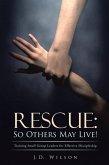 Rescue: so Others May Live! (eBook, ePUB)