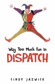 Way Too Much Fun in Dispatch (eBook, ePUB)