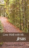 Come Walk with Me, Jesus (eBook, ePUB)