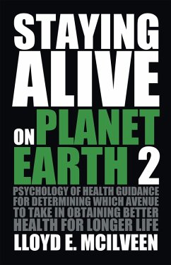 Staying Alive on Planet Earth 2 (eBook, ePUB) - Mcilveen, Lloyd E.