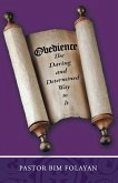 Obedience, the Daring and Determined Way to It (eBook, ePUB)