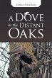 A Dove in the Distant Oaks (eBook, ePUB) - Bild 1