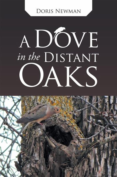 A Dove in the Distant Oaks (eBook, ePUB) A Dove in the Distant Oaks (eBook, ePUB)