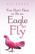 You Don't Have to Be an Eagle to Fly... - Bild 1
