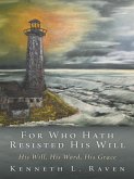 For Who Hath Resisted His Will (eBook, ePUB)