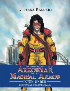 The Adventures of Arrowman & His Magical Arrow (eBook, ePUB) - Baldari, Adriana
