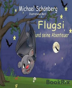 Flugsi und seine Abenteuer (eBook, ePUB) - Schönberg, Michael