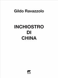 Inchiostro di china (eBook, ePUB) - Ravazzolo, Gildo