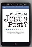 What Would Jesus Post? (eBook, ePUB)