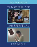 My Natural and the Spiritual Experience (eBook, ePUB)