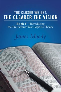 The Closer We Get, the Clearer the Vision (eBook, ePUB) - Moody, James