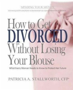 How to Get Divorced Without Losing Your Blouse (eBook, ePUB) - Stallworth, Patricia