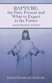 Rapture: the Past, Present and What to Expect in the Future (eBook, ePUB)