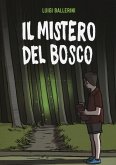 Il mistero del bosco Il mistero del bosco