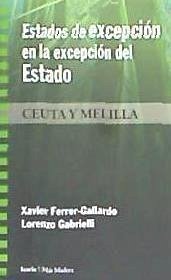 Estados de excepción en la excepción del Estado : Ceuta y Melilla - Ferrer Gallardo, Xavier; Gabrielli, Lorenzo