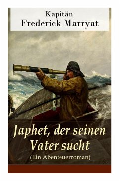 Japhet, der seinen Vater sucht (Ein Abenteuerroman) - Kapitan Marryat, Frederick; Kurtz, Hermann