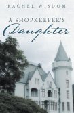 A Shopkeeper'S Daughter (eBook, ePUB)