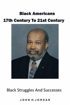 Black Americans 17Th Century to 21St Century (eBook, ePUB) - Jordan, John H.