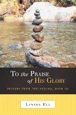 To the Praise of His Glory (eBook, ePUB)